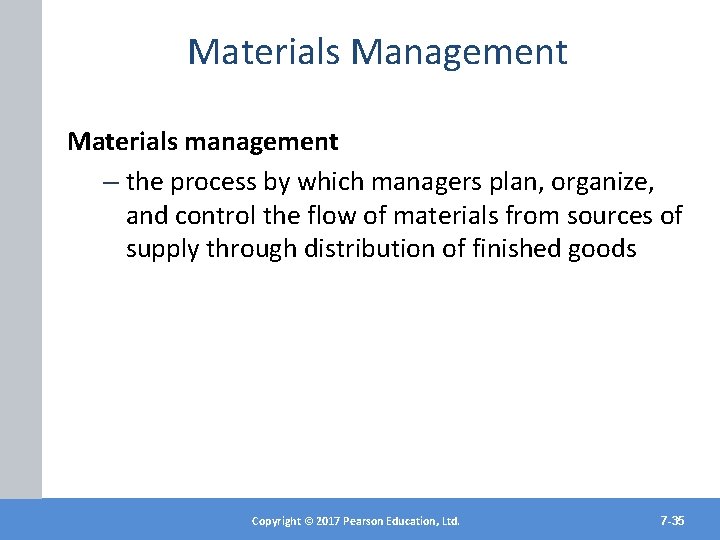 Materials Management Materials management – the process by which managers plan, organize, and control