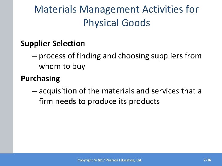 Materials Management Activities for Physical Goods Supplier Selection – process of finding and choosing