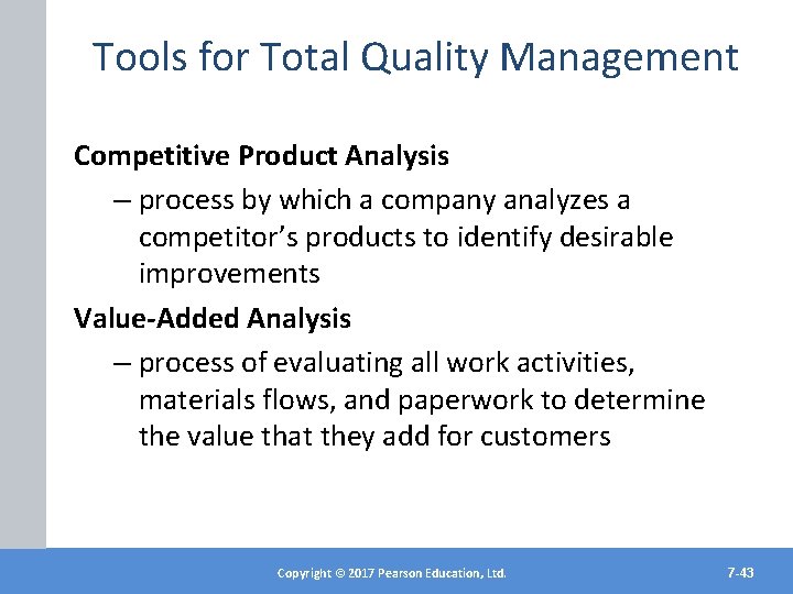Tools for Total Quality Management Competitive Product Analysis – process by which a company