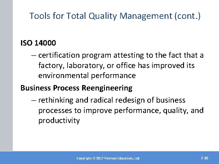 Tools for Total Quality Management (cont. ) ISO 14000 – certification program attesting to