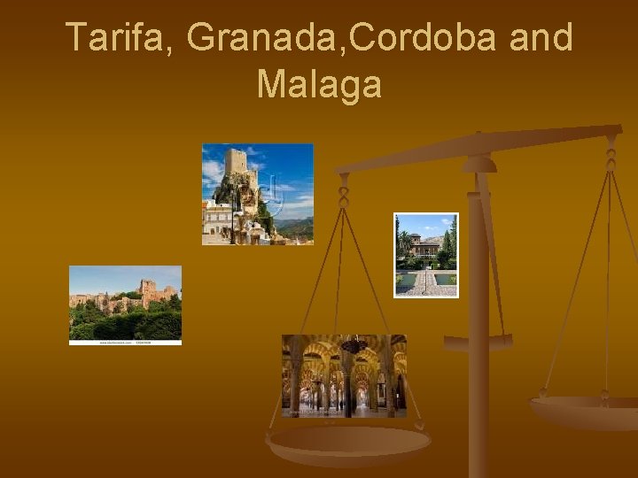 Tarifa, Granada, Cordoba and Malaga 