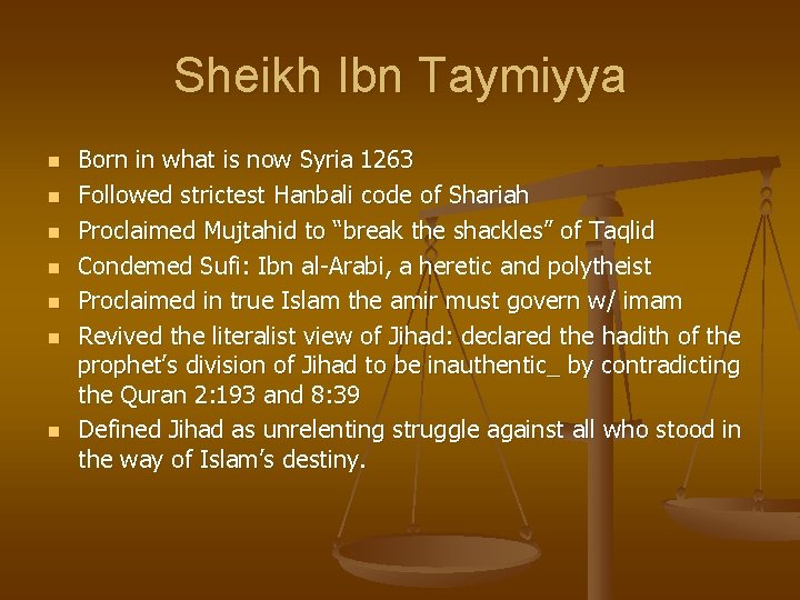 Sheikh Ibn Taymiyya n n n n Born in what is now Syria 1263