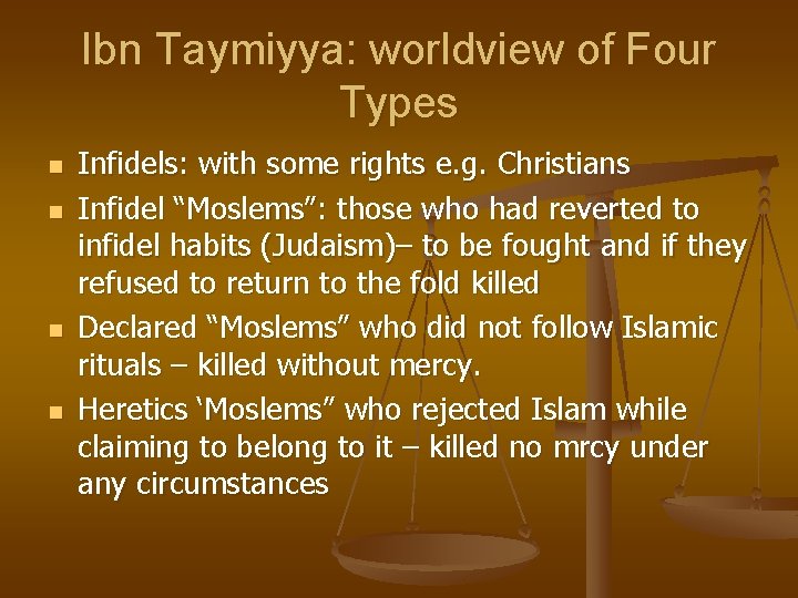 Ibn Taymiyya: worldview of Four Types n n Infidels: with some rights e. g.