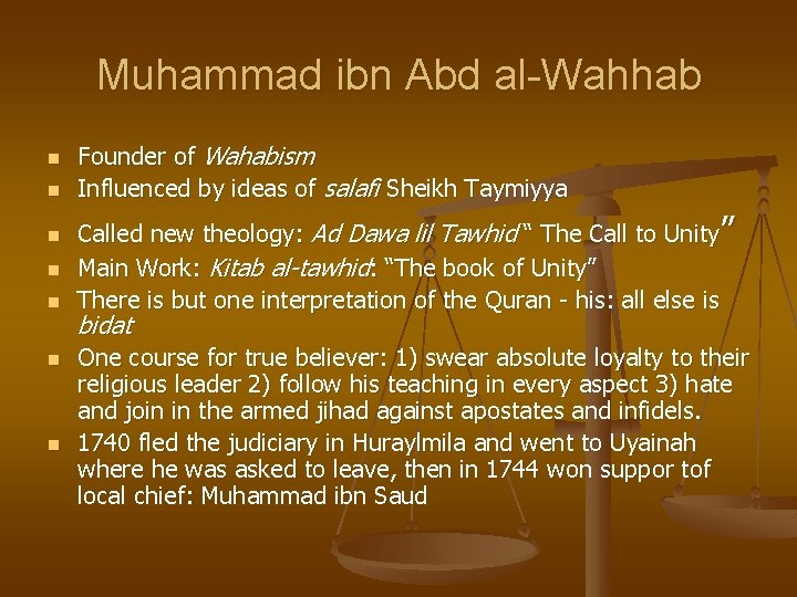 Muhammad ibn Abd al-Wahhab n n n n Founder of Wahabism Influenced by ideas