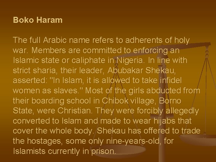 Boko Haram The full Arabic name refers to adherents of holy war. Members are