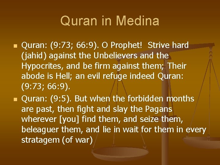 Quran in Medina n n Quran: (9: 73; 66: 9). O Prophet! Strive hard