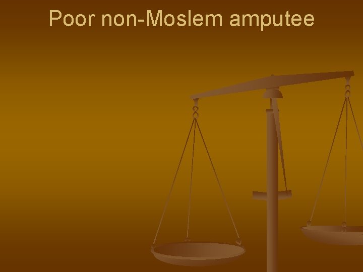 Poor non-Moslem amputee 