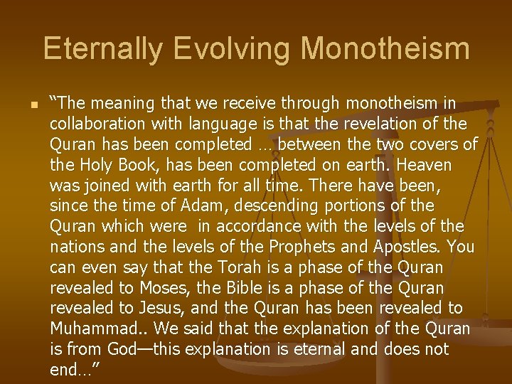 Eternally Evolving Monotheism n “The meaning that we receive through monotheism in collaboration with