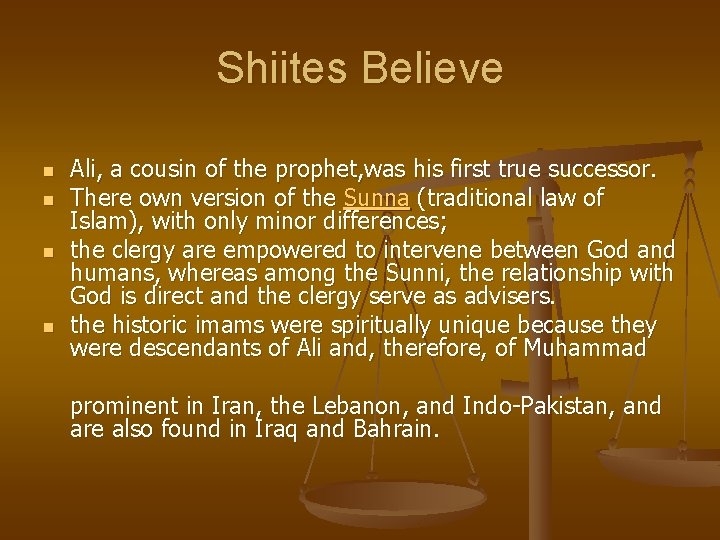 Shiites Believe n n Ali, a cousin of the prophet, was his first true