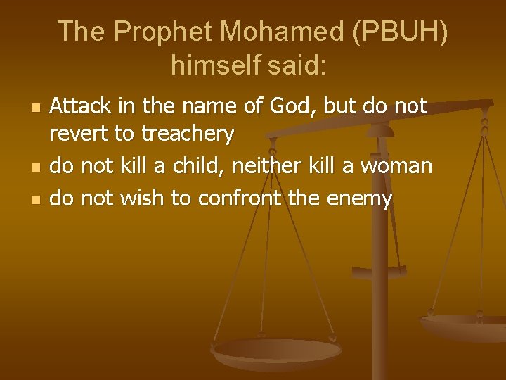 The Prophet Mohamed (PBUH) himself said: n n n Attack in the name of