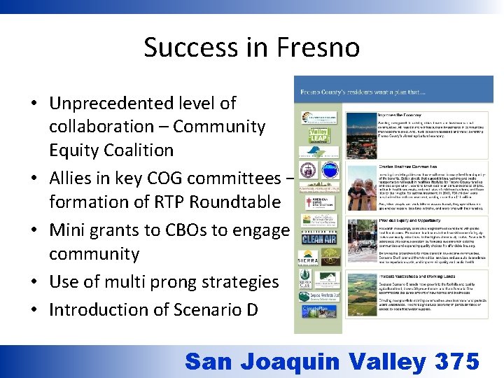 Success in Fresno • Unprecedented level of collaboration – Community Equity Coalition • Allies