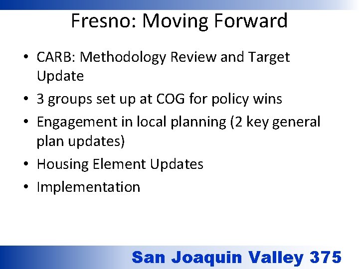 Fresno: Moving Forward • CARB: Methodology Review and Target Update • 3 groups set