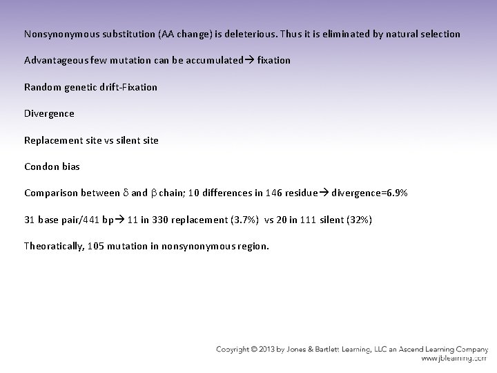 Nonsynonymous substitution (AA change) is deleterious. Thus it is eliminated by natural selection Advantageous