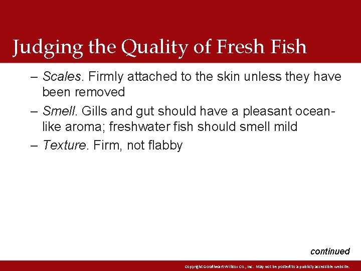 Judging the Quality of Fresh Fish – Scales. Firmly attached to the skin unless