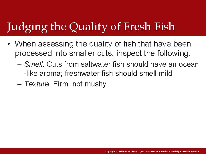 Judging the Quality of Fresh Fish • When assessing the quality of fish that