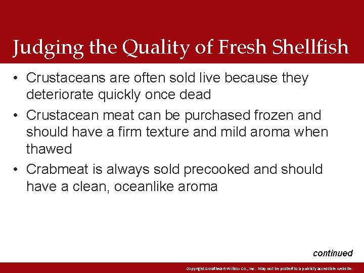 Judging the Quality of Fresh Shellfish • Crustaceans are often sold live because they