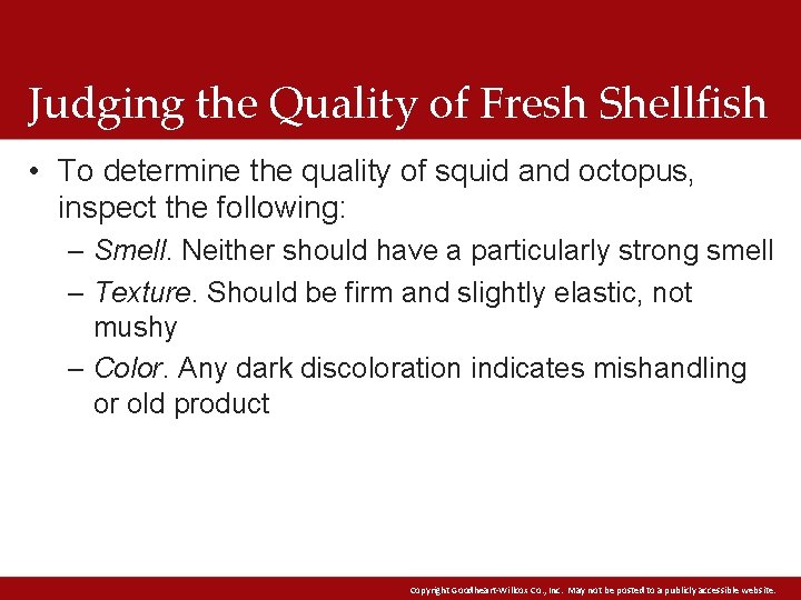 Judging the Quality of Fresh Shellfish • To determine the quality of squid and