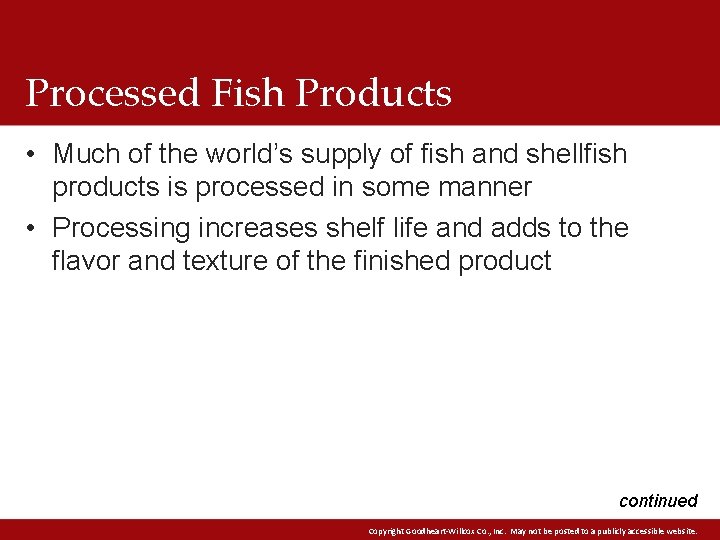 Processed Fish Products • Much of the world’s supply of fish and shellfish products