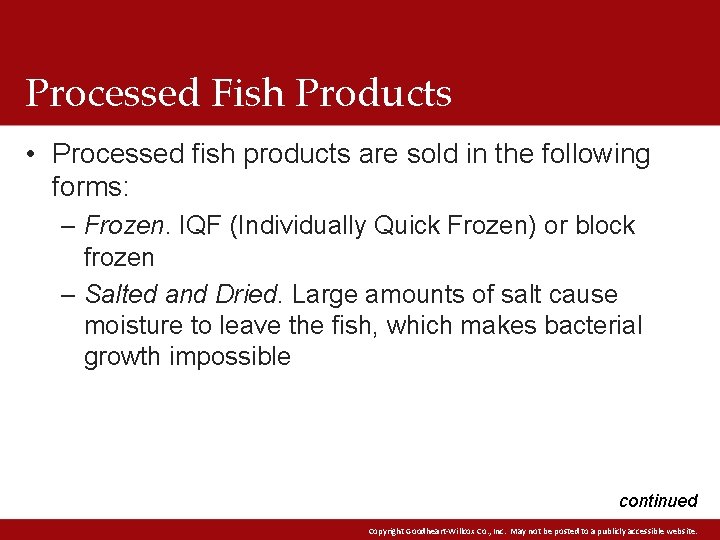 Processed Fish Products • Processed fish products are sold in the following forms: –