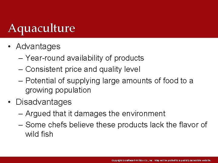 Aquaculture • Advantages – Year-round availability of products – Consistent price and quality level