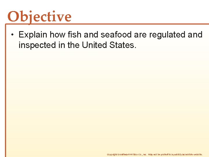 Objective • Explain how fish and seafood are regulated and inspected in the United