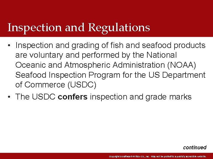 Inspection and Regulations • Inspection and grading of fish and seafood products are voluntary