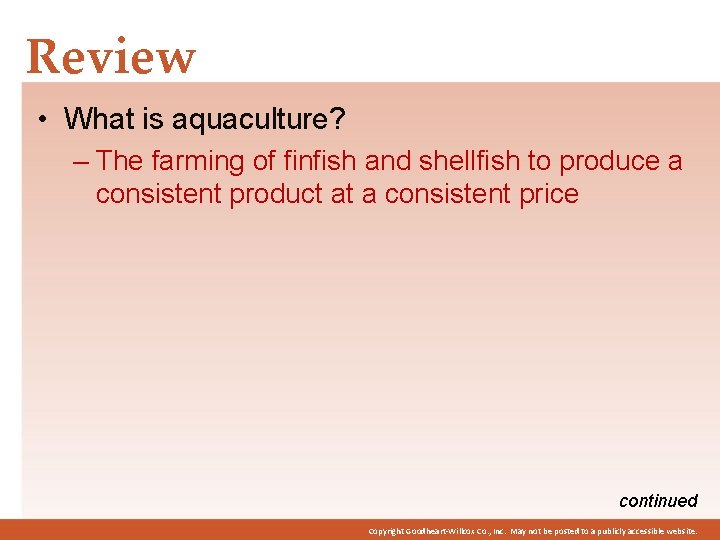 Review • What is aquaculture? – The farming of finfish and shellfish to produce