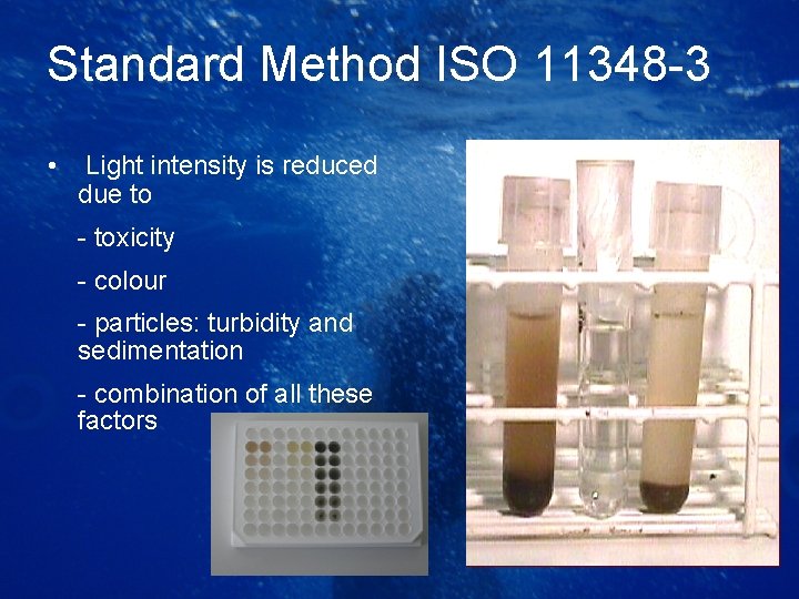 Standard Method ISO 11348 -3 • Light intensity is reduced due to - toxicity