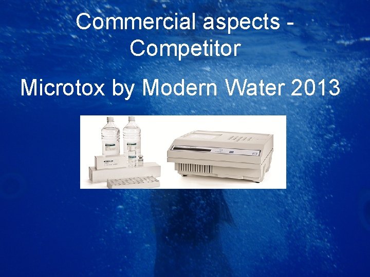 Commercial aspects Competitor Microtox by Modern Water 2013 