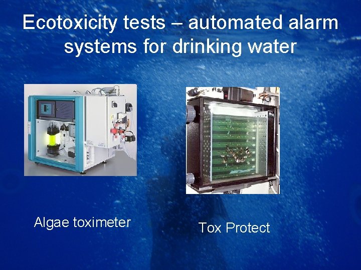 Ecotoxicity tests – automated alarm systems for drinking water Algae toximeter Tox Protect 
