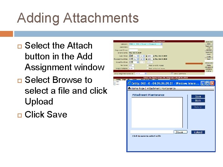 Adding Attachments Select the Attach button in the Add Assignment window Select Browse to