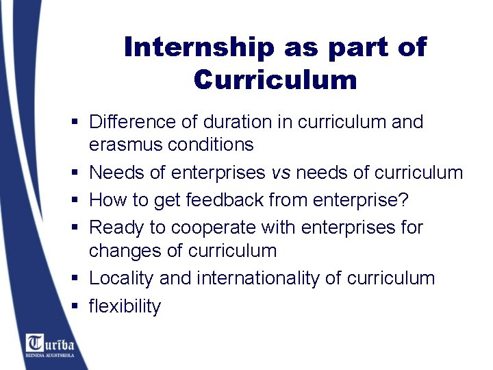 Internship as part of Curriculum § Difference of duration in curriculum and erasmus conditions