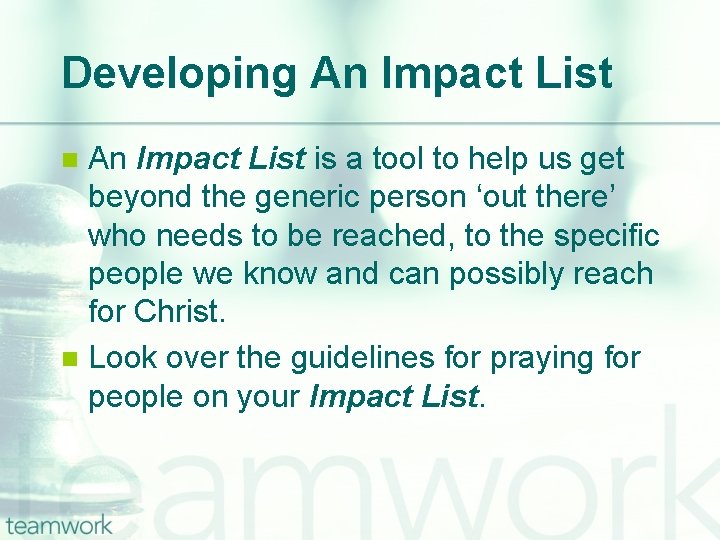 Developing An Impact List is a tool to help us get beyond the generic