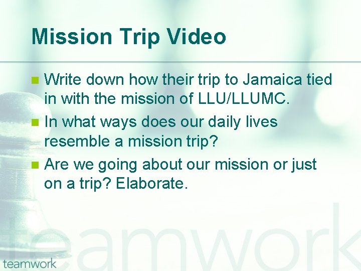 Mission Trip Video Write down how their trip to Jamaica tied in with the