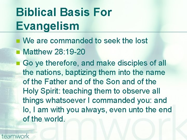 Biblical Basis For Evangelism n n n We are commanded to seek the lost