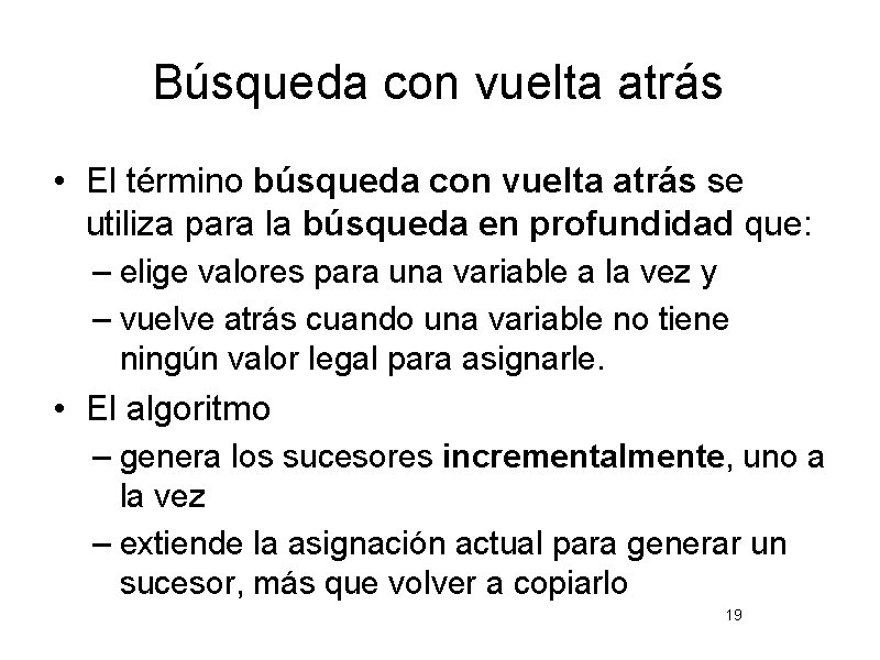 Búsqueda con vuelta atrás • El término búsqueda con vuelta atrás se utiliza para