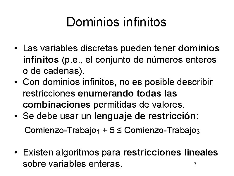 Dominios infinitos • Las variables discretas pueden tener dominios infinitos (p. e. , el
