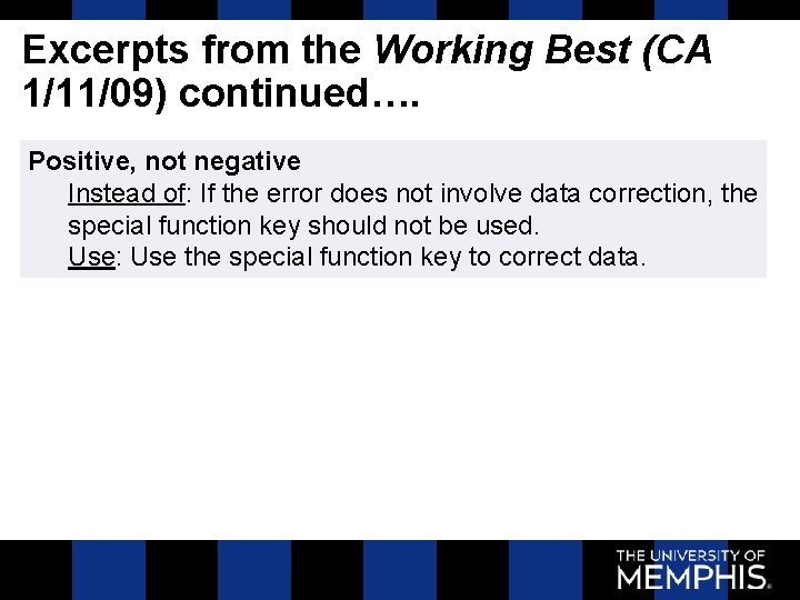 Excerpts from the Working Best (CA 1/11/09) continued…. Positive, not negative Instead of: If