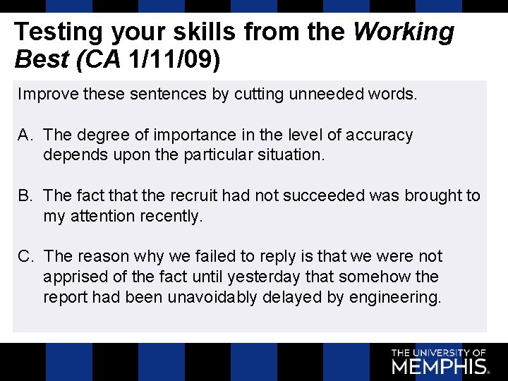 Testing your skills from the Working Best (CA 1/11/09) Improve these sentences by cutting