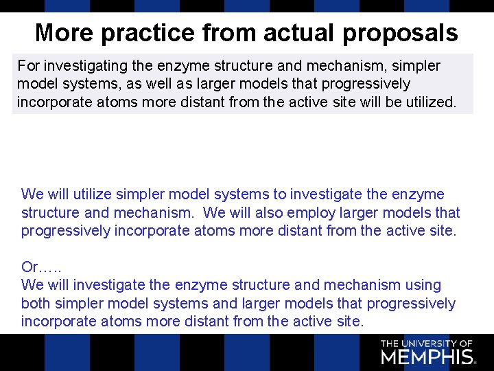 More practice from actual proposals For investigating the enzyme structure and mechanism, simpler model