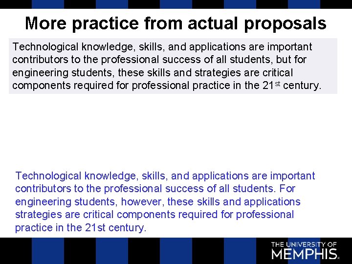 More practice from actual proposals Technological knowledge, skills, and applications are important contributors to