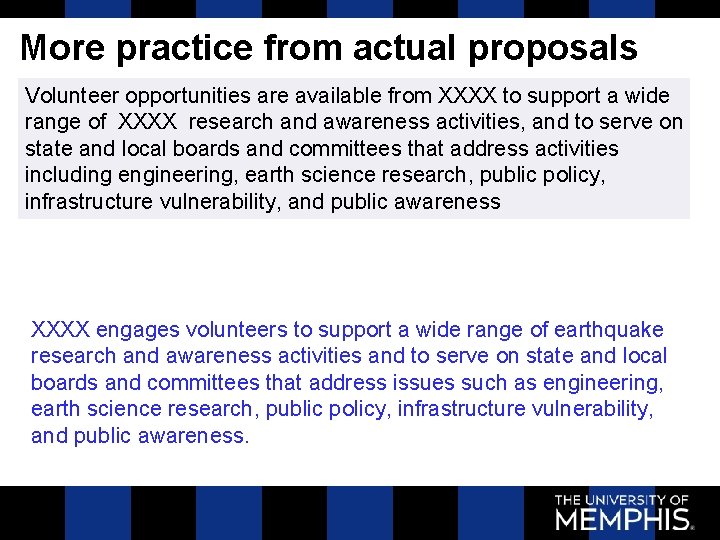 More practice from actual proposals Volunteer opportunities are available from XXXX to support a