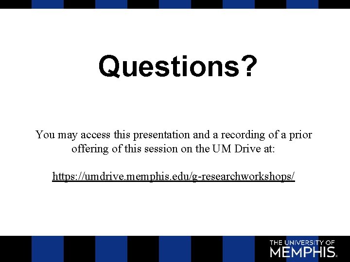 Questions? You may access this presentation and a recording of a prior offering of