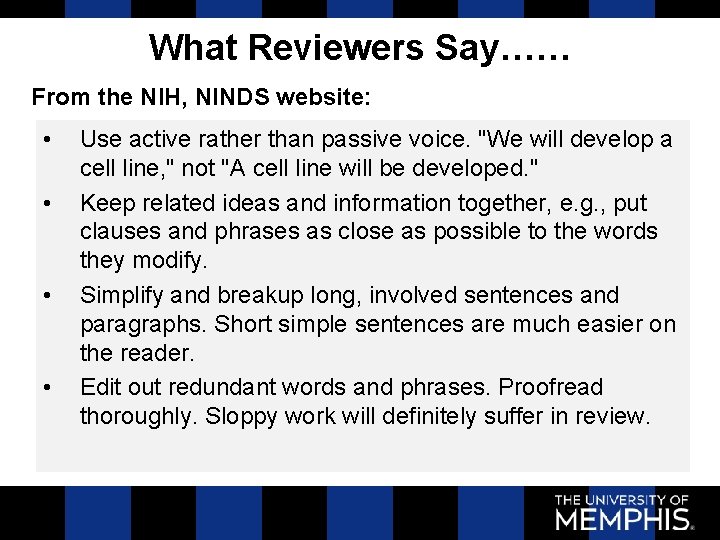 What Reviewers Say…… From the NIH, NINDS website: • • Use active rather than