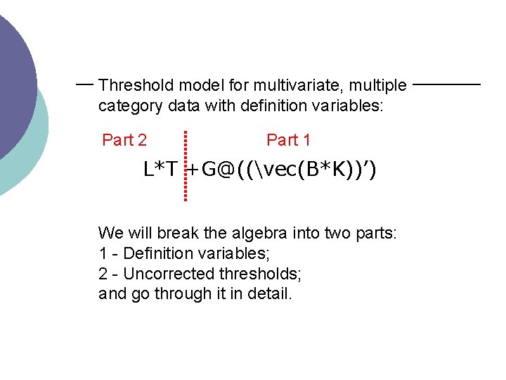 Threshold model for multivariate, multiple category data with definition variables: Part 2 Part 1