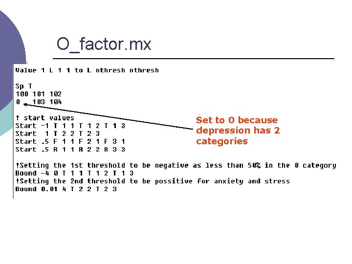 O_factor. mx Set to 0 because depression has 2 categories 