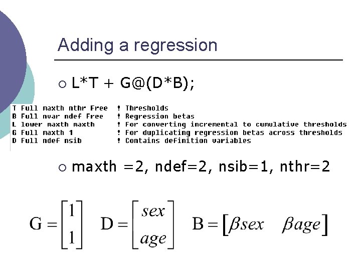 Adding a regression ¡ L*T + G@(D*B); ¡ maxth =2, ndef=2, nsib=1, nthr=2 