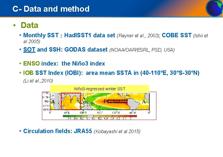C- Data and method • Data • Monthly SST：Had. ISST 1 data set (Rayner