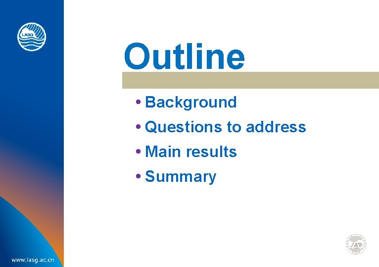 Outline Background Questions to address Main results Summary 