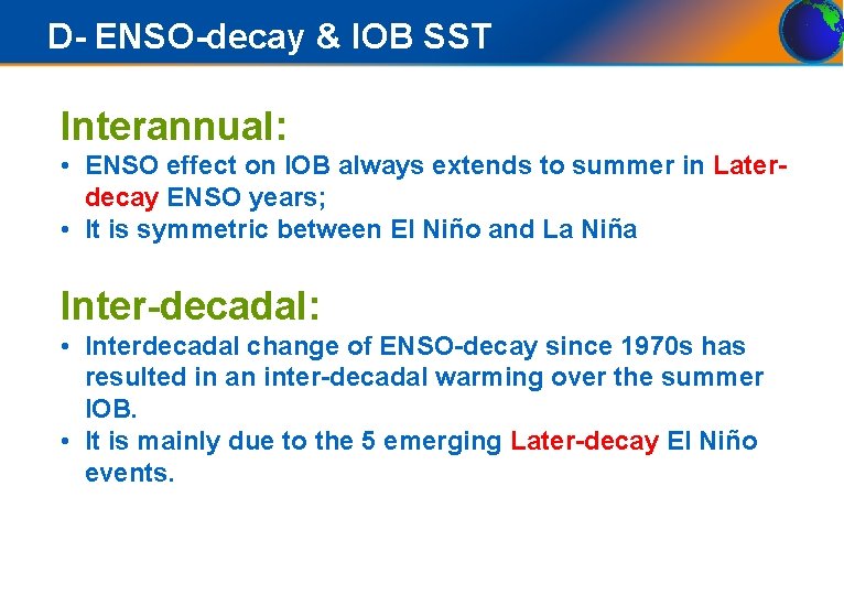 D- ENSO-decay & IOB SST Interannual: • ENSO effect on IOB always extends to